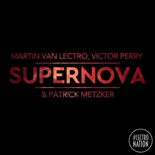 Supernova - Martin Van Lectro feat. Victor Perry & Patrick Metzker