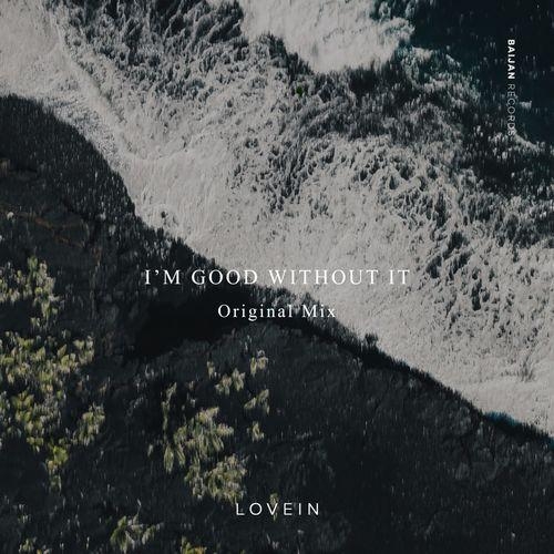 I'm Good Without It - LOVEIN