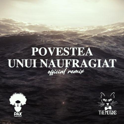 Povestea Unui Naufragiat (Official Remix) - PAX Paradise Auxiliary & The Motans