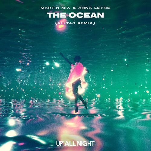 The Ocean (Alltag Remix) - Martin Mix & Anna Leyne