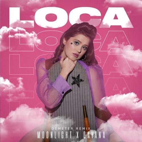 Loca (Demeter Remix) - Moonlight & Dayana