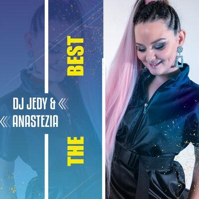 The Best - DJ JEDY & Anastezia