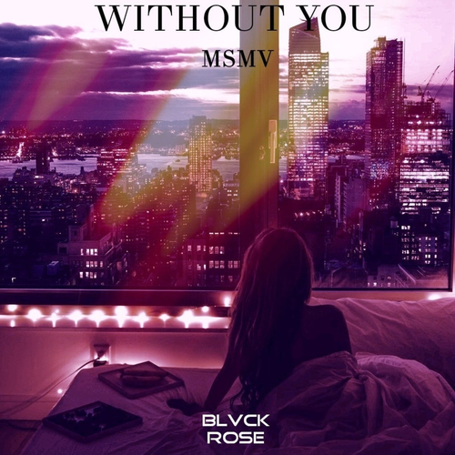 Without You (Car Mix) - MSMV & Sbyd