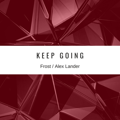 Keep Going - Frost & Alex Lander