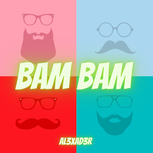 Bam Bam - AL3XAD3R