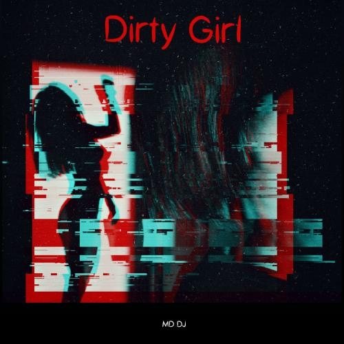 Dirty Girl (Radio Edit) - MD Dj