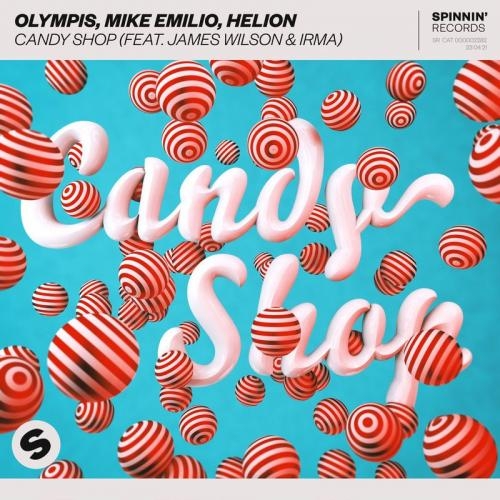 Candy Shop - Olympis & Mike Emilio & Helion feat. James Wilson & Irma