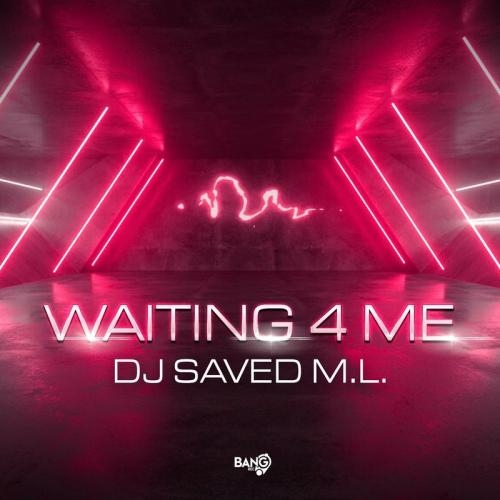 Waiting 4 Me - DJ Saved M.L.