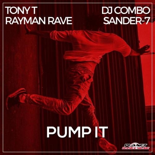 Pump It - Tony T & Sander-7 & Rayman Rave feat. DJ Combo