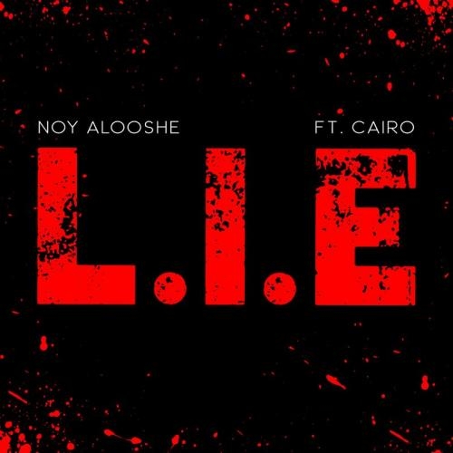 L.I.E - Noy Alooshe feat. Cairo