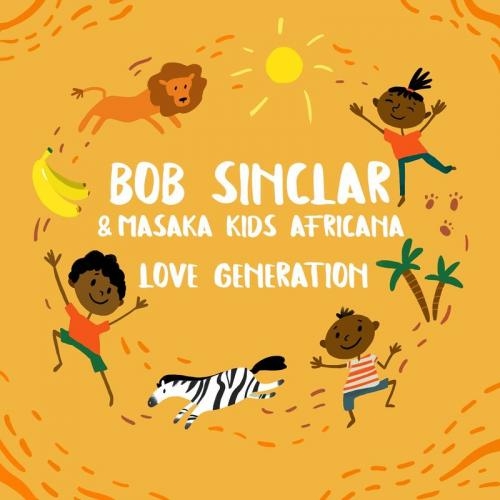 Love Generation - Bob Sinclar feat. Masaka Kids Africana