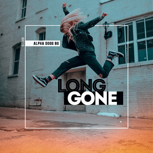 Long Gone (Radio Mix) - Alpha Dogg BG