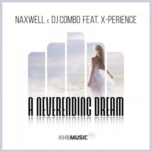 A Neverending Dream (Radio Version) - Naxwell & DJ Combo feat. X-Perience