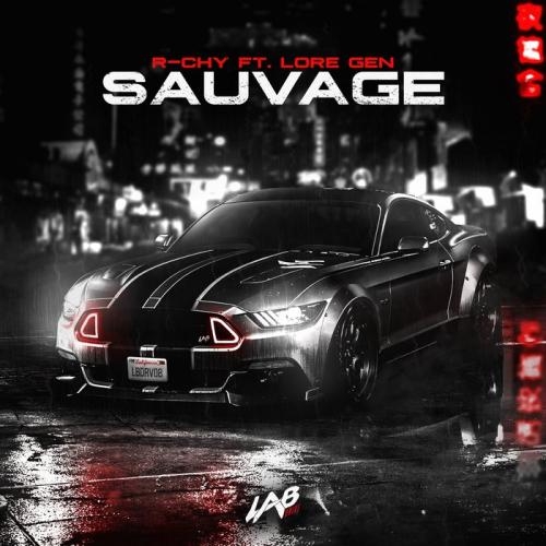 Sauvage - R-CHY feat. Lore Gen