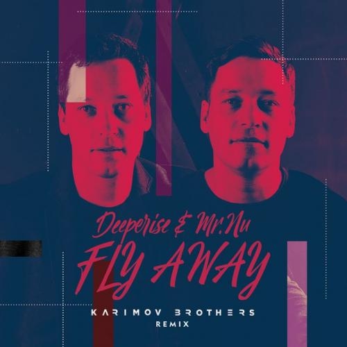 Fly Away (Karimov Brothers Remix) - Deeperise feat. Mr.Nu