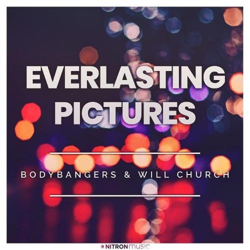 Everlasting Pictures - Bodybangers & Will Church