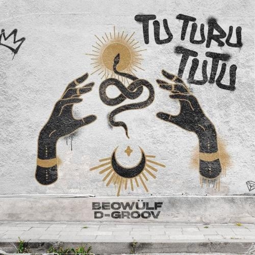 Tu Turu Tutu - Beowulf & D-Groove