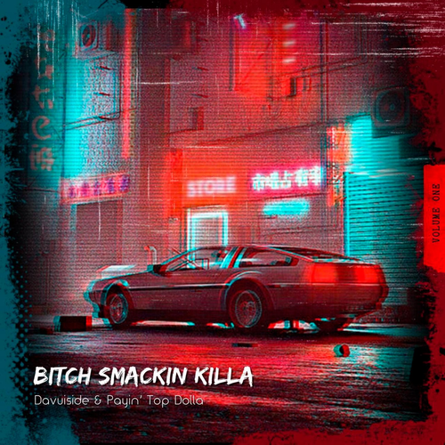 Bitch Smackin Killa - Davuiside & Payin' Top Dolla