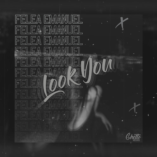 Look You - Felea Emanuel