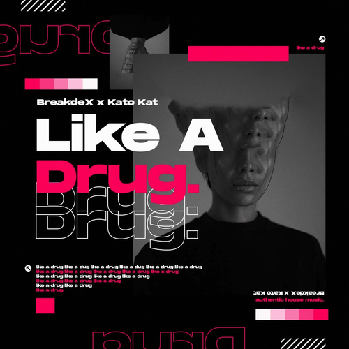 Like a Drug - BreakdeX & Kato Kat