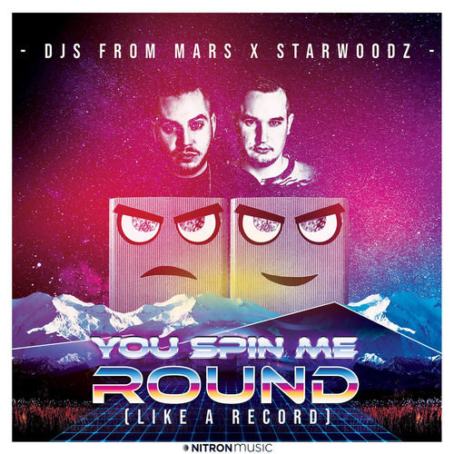 You Spin Me Round (Like A Record) - DJs From Mars & Starwoodz