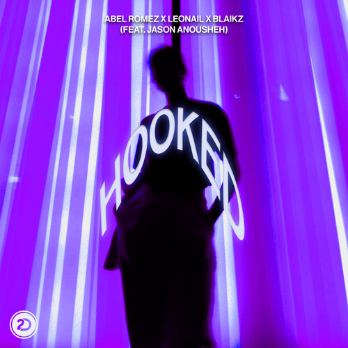Hooked - Abel Romez & Blaikz & Leonail feat. Jason Anousheh