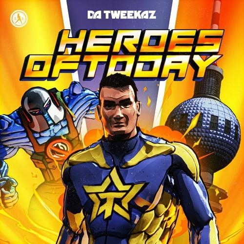 Heroes Of Today - Da Tweekaz