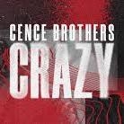 Crazy - Cence Brothers