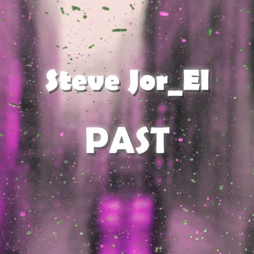 Past - Steve Jor_El