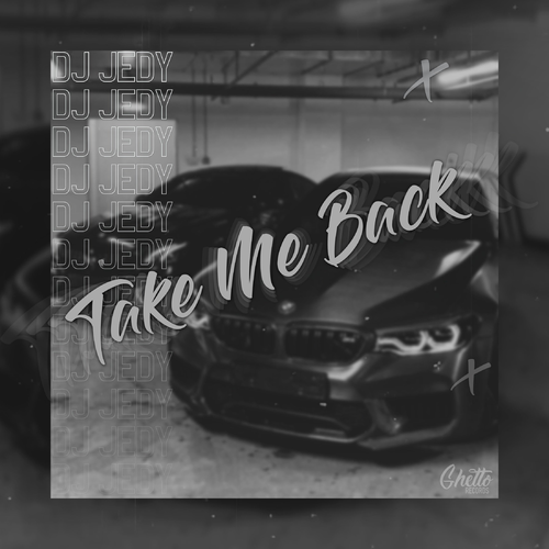 Take Me Back - DJ Jedy