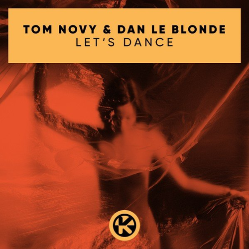 Let's Dance - Tom Novy & Dan Le Blonde