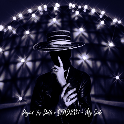 My Side - Payin' Top Dolla & SINDICVT
