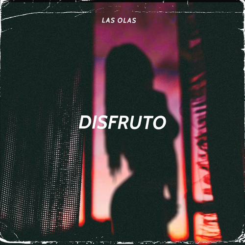 Disfruto - Las Olas