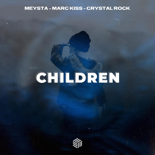 Children - MEYSTA & Marc Kiss & Crystal Rock