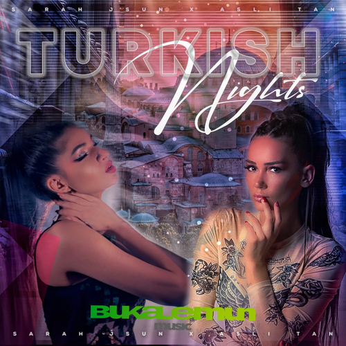 Turkish Nights - Asli Tan feat. Sarah Jsun