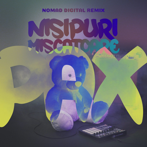 Nisipuri Miscatoare (Nomad Digital Remix) - PAX Paradise Auxiliary