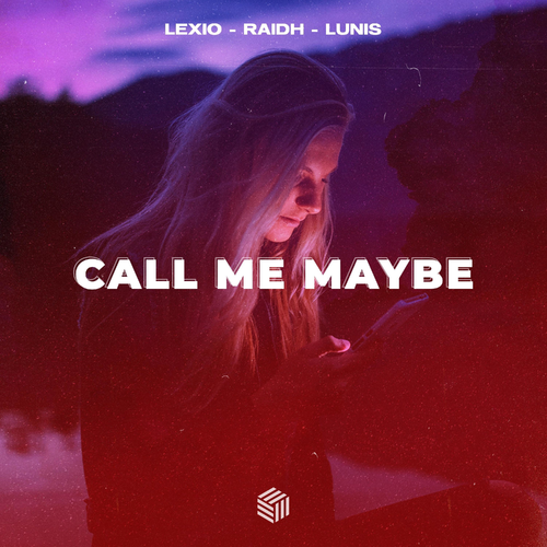 Call Me Maybe - Lexio & RAIDH & Lunis