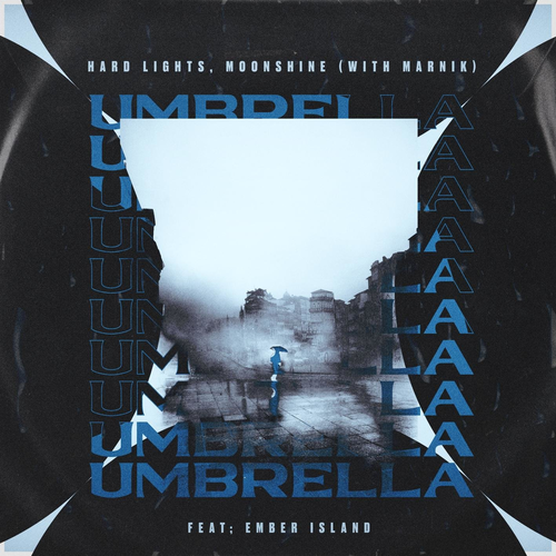 Umbrella (with Marnik) - Hard Lights & Moonshine & Marnik feat. Ember Island
