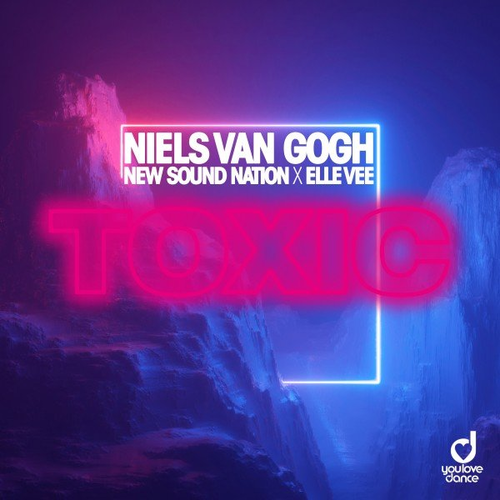 Toxic - Niels Van Gogh & New Sound Nation & Elle Vee