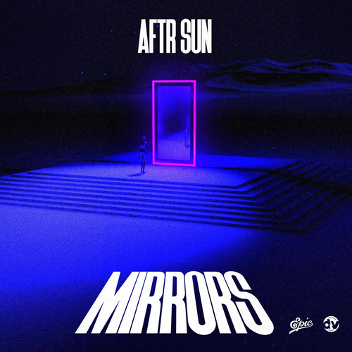 MIRRORS - AFTR SUN