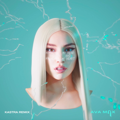 My Head & My Heart (Kastra Remix) - Ava Max