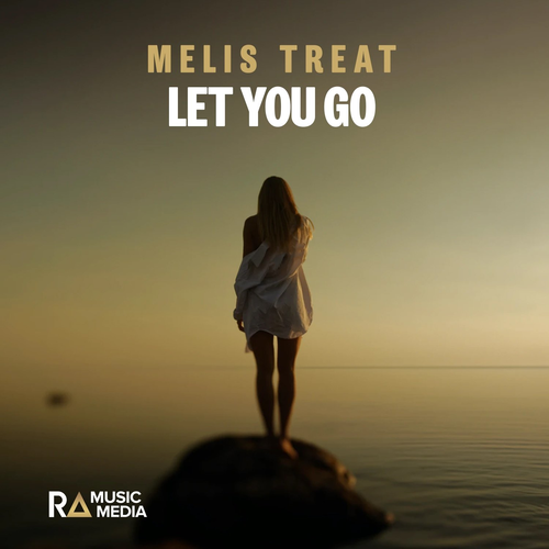 Let You Go - Melis Treat