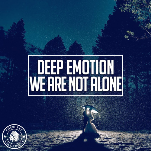 We Are Not Alone (Radio Edit) - Deep Emotion