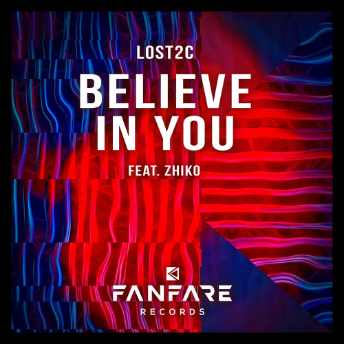 Believe In You - Lost2C feat. ZHIKO