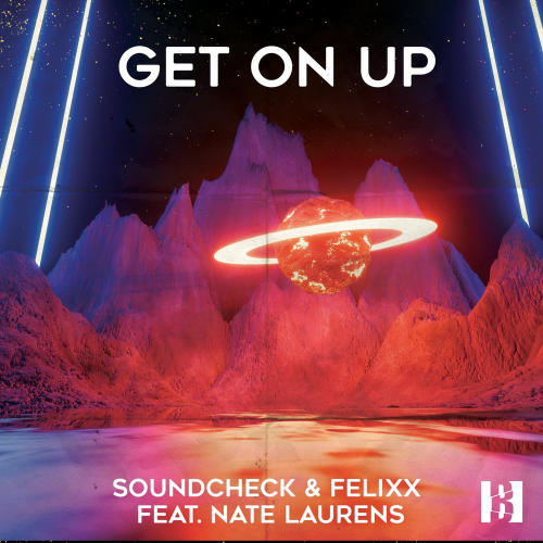 Get on Up (Extended Mix) - SOUNDCHECK & Felixx feat. Nate Laurens