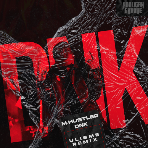 DNK (Ulisme Remix) - M.Hustler