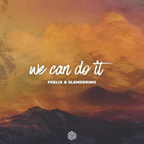 We Can Do It - Feelix & Slenderino