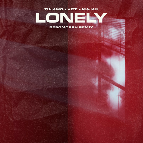 Lonely (Besomorph Remix) - Tujamo & Vize & Majan