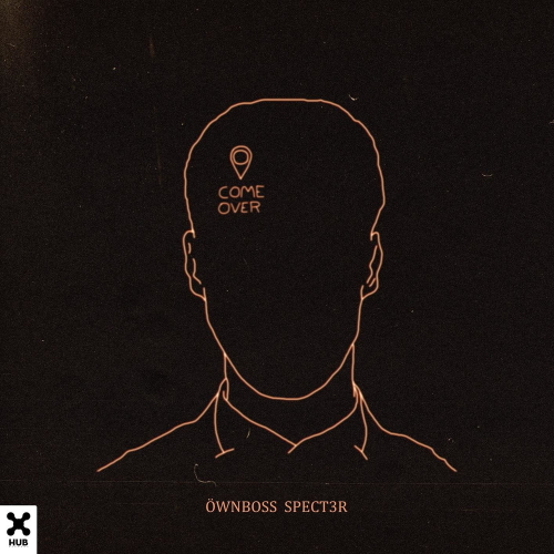 Come Over - Öwnboss & SPECT3R