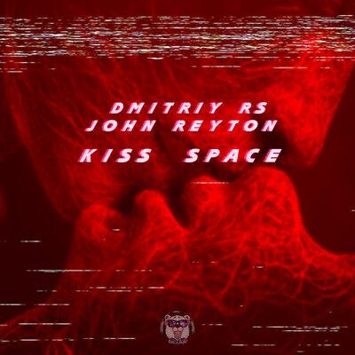 Kiss Space - Dmitriy Rs, John Reyton